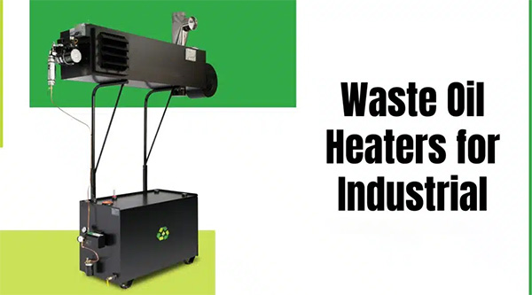 best waste oil boilers
